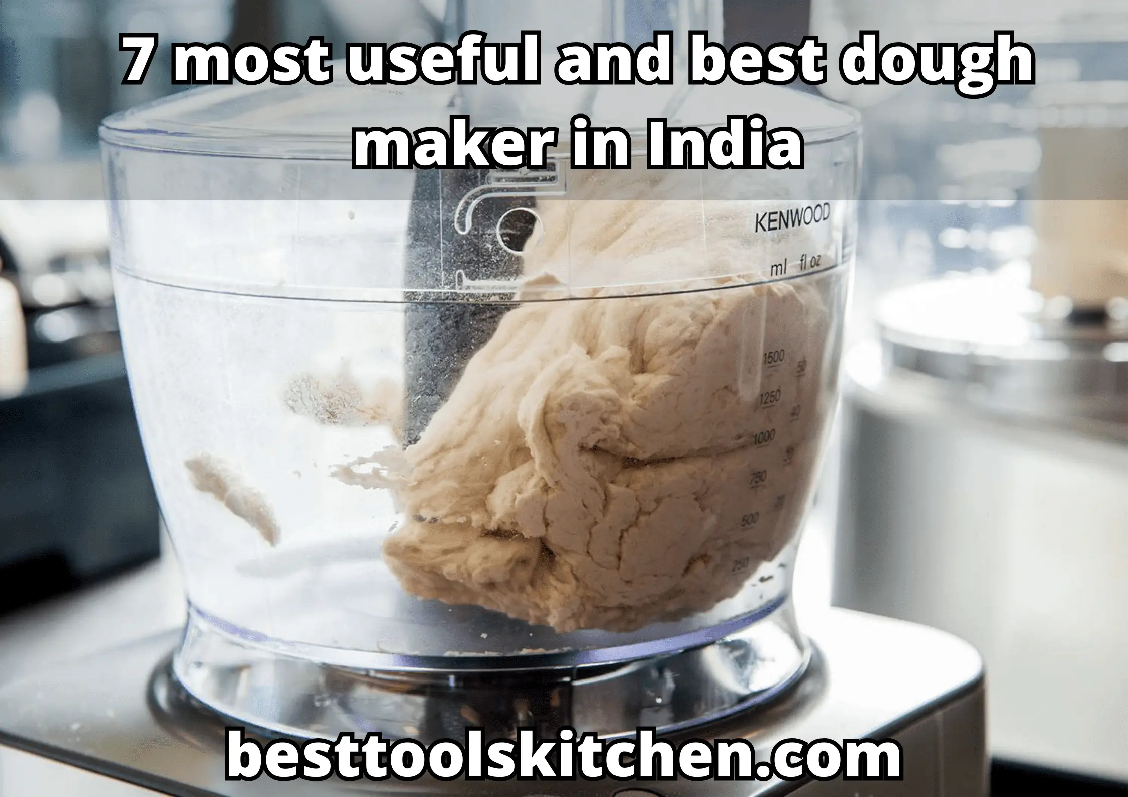 7 most useful and best dough maker in India
