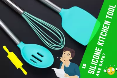 Are silicone kitchen tools safe