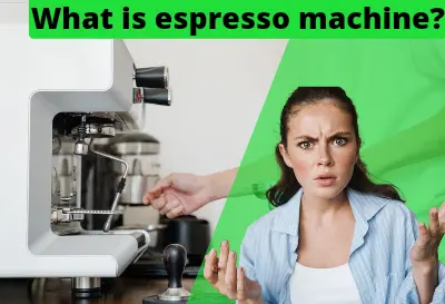 What is an espresso machine (know everything)