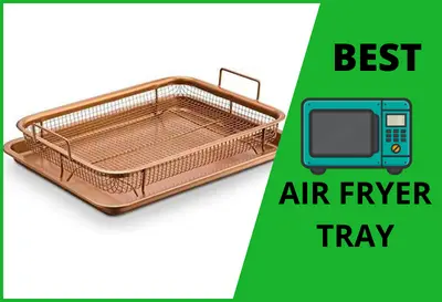 Top 5 crazy & best air fryer tray for oven