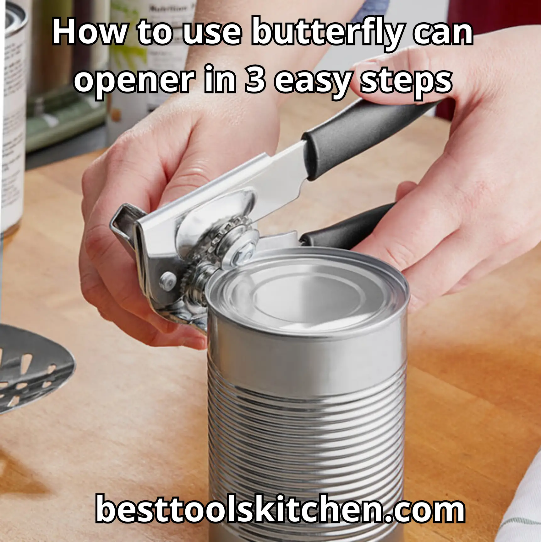 how to use butterfly can opener in 3 easy staps