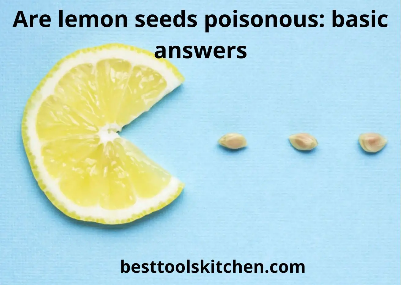 Are lemon seeds poisonous? Basic answers + recommendations