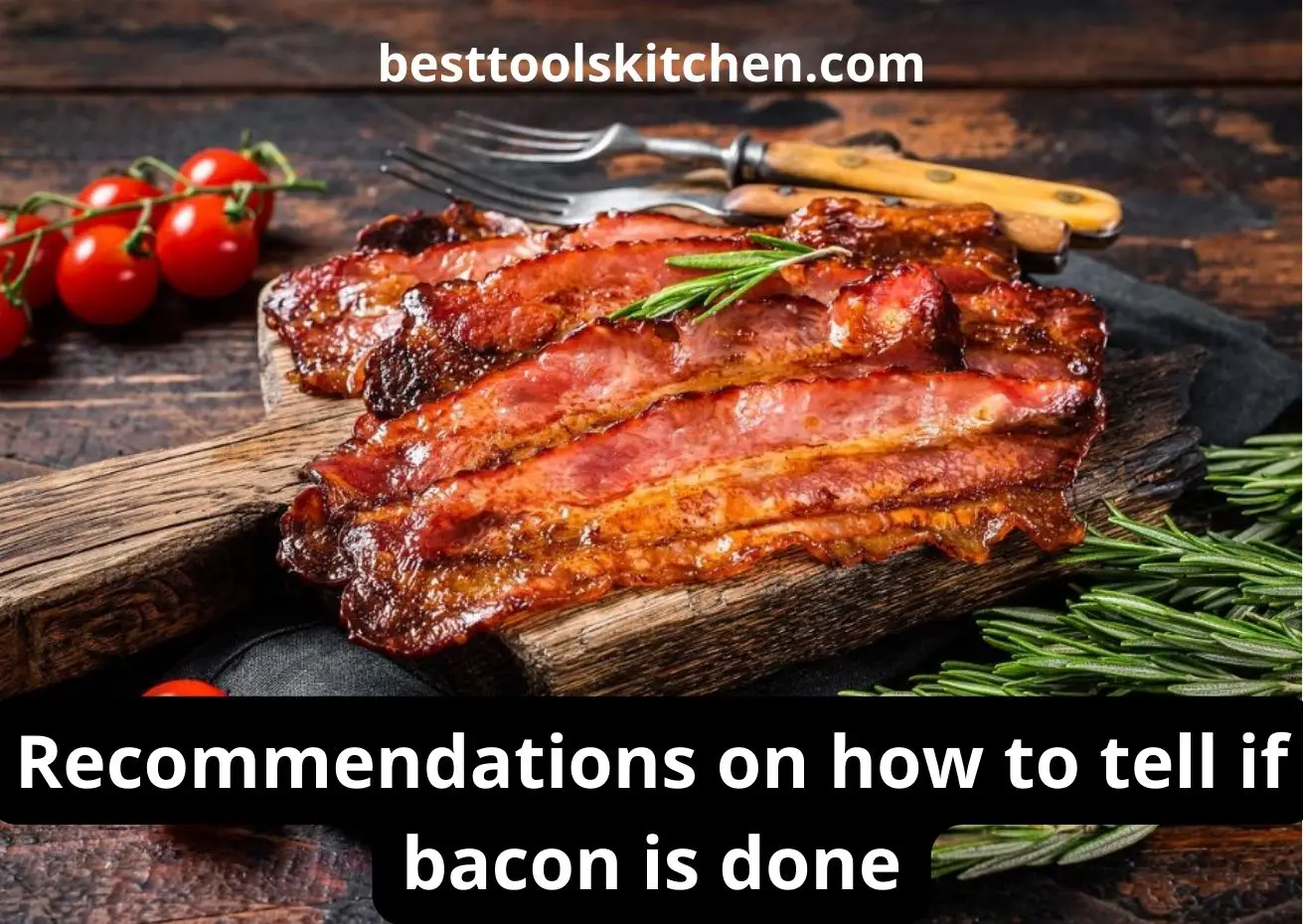 How to tell if bacon is done? Best recommendations (20+ tips)