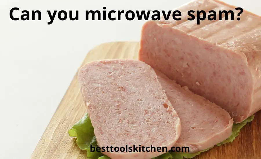 Can you microwave spam: 6 helpful tips & super guide