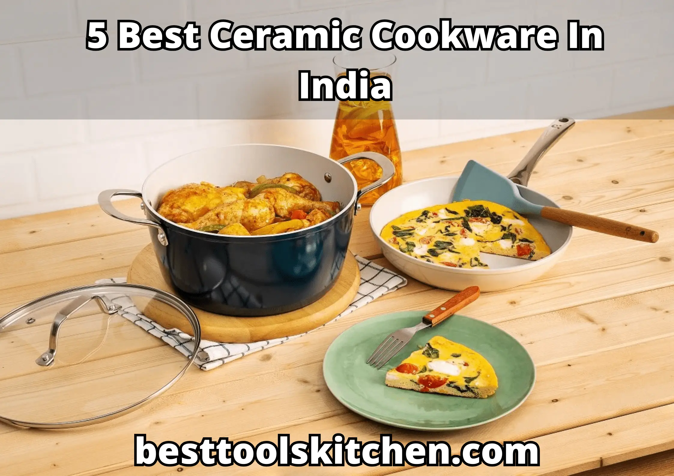 Look At The 5 Best Ceramic Cookware In India